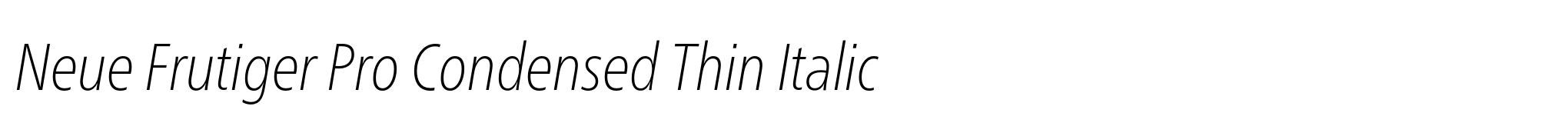 Neue Frutiger Pro Condensed Thin Italic image
